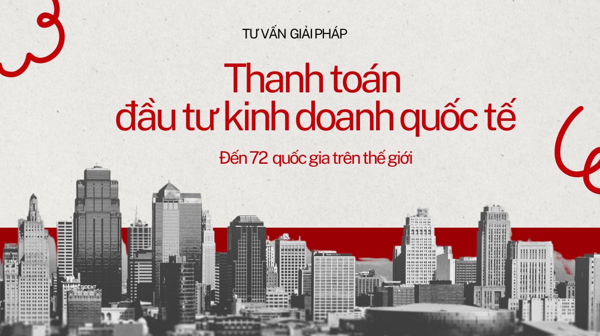 Chuyển tiền tiền đầu tư kinh doanh quốc tế - Tư vấn giải pháp