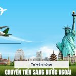 Tư vấn chuyển tiền sang nước ngoài tối ưu chi phí